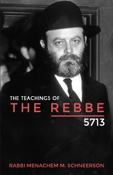 The Teachings of The Rebbe - 5713