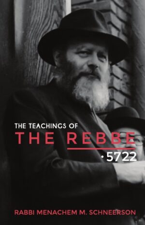 The Teachings of The Rebbe - 5722 - Vol. 1