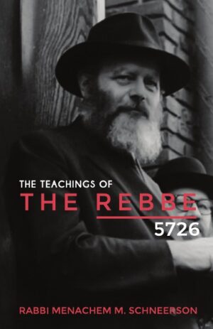 The Teachings of The Rebbe - 5726